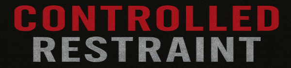 Controlled Restraint 